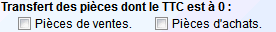 transfert des pièces dont le TTC est zéro, achat / vente
